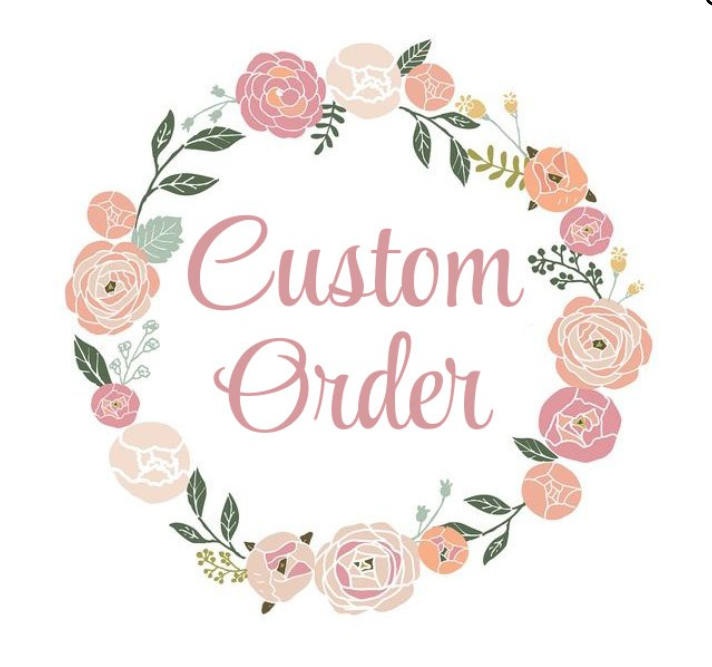 Custom order for Jenny